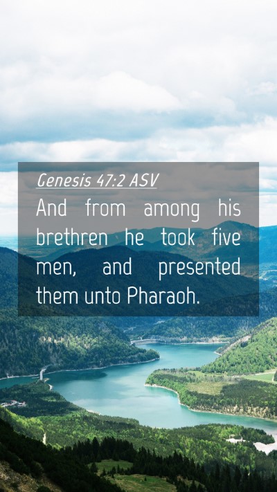 Picture 04 - Genesis 47:2 ASV Mobile Phone Wallpaper - And from among his brethren he took five men, and - Mobile Bible Verse Wallpaper