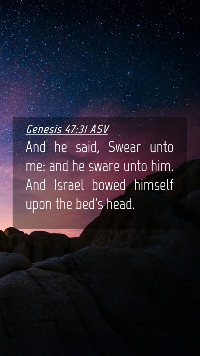 Picture 04 - Genesis 47:31 ASV Mobile Phone Wallpaper - And he said, Swear unto me: and he sware unto - Mobile Bible Verse Wallpaper