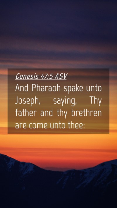 Picture 04 - Genesis 47:5 ASV Mobile Phone Wallpaper - And Pharaoh spake unto Joseph, saying, Thy father - Mobile Bible Verse Wallpaper