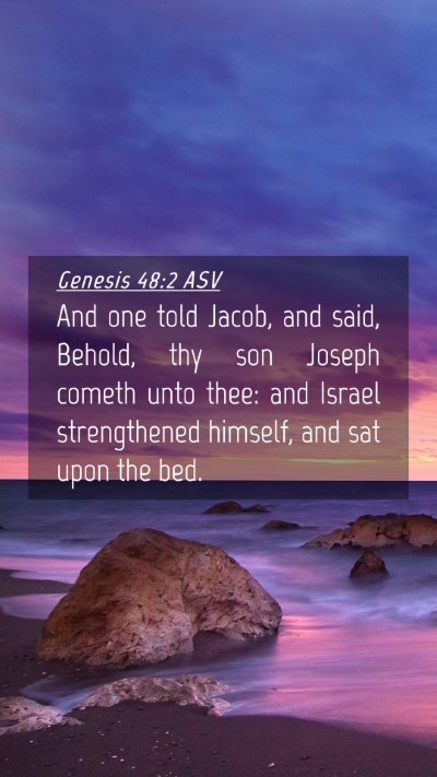 Picture 04 - Genesis 48:2 ASV Mobile Phone Wallpaper - And one told Jacob, and said, Behold, thy son - Mobile Bible Verse Wallpaper