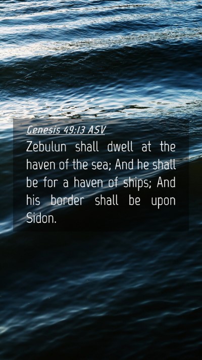 Picture 04 - Genesis 49:13 ASV Mobile Phone Wallpaper - Zebulun shall dwell at the haven of the sea; And - Mobile Bible Verse Wallpaper