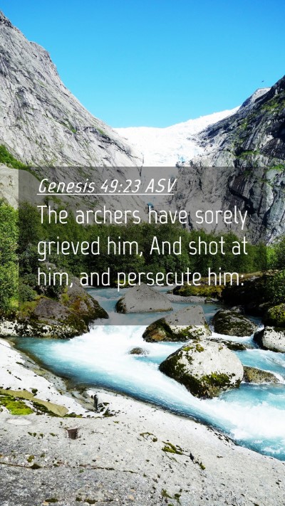 Picture 04 - Genesis 49:23 ASV Mobile Phone Wallpaper - The archers have sorely grieved him, And shot at - Mobile Bible Verse Wallpaper