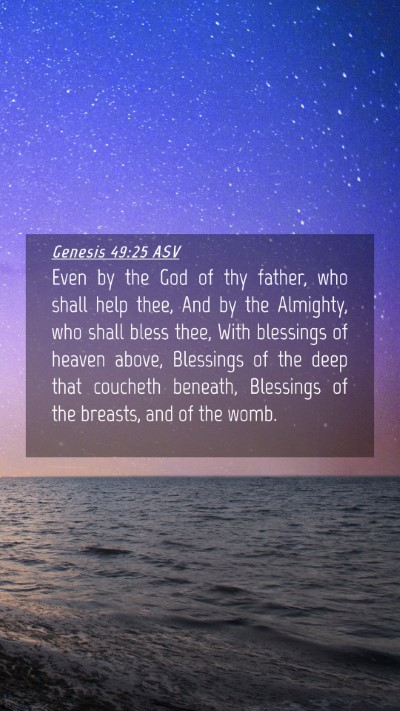 Picture 04 - Genesis 49:25 ASV Mobile Phone Wallpaper - Even by the God of thy father, who shall help - Mobile Bible Verse Wallpaper