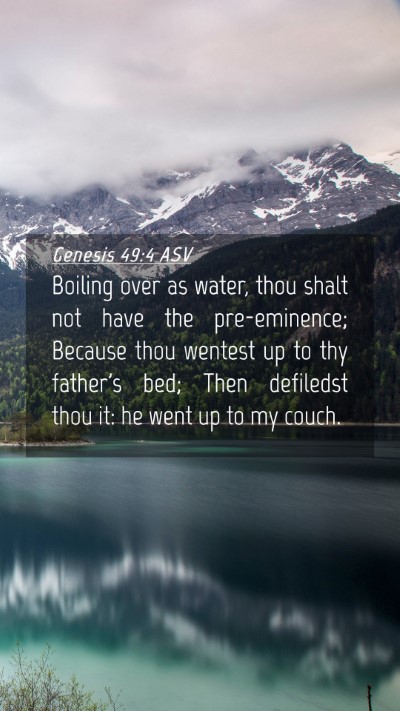 Picture 04 - Genesis 49:4 ASV Mobile Phone Wallpaper - Boiling over as water, thou shalt not have the - Mobile Bible Verse Wallpaper