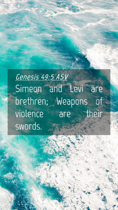 Picture 04 - Genesis 49:5 ASV Mobile Phone Wallpaper - Simeon and Levi are brethren; Weapons of violence - Mobile Bible Verse Wallpaper
