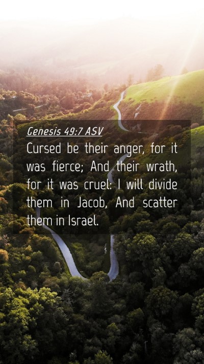 Picture 04 - Genesis 49:7 ASV Mobile Phone Wallpaper - Cursed be their anger, for it was fierce; And - Mobile Bible Verse Wallpaper