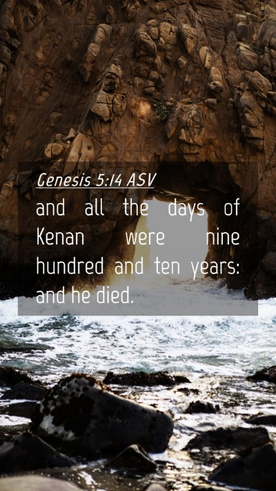 Picture 04 - Genesis 5:14 ASV Mobile Phone Wallpaper - and all the days of Kenan were nine hundred and - Mobile Bible Verse Wallpaper