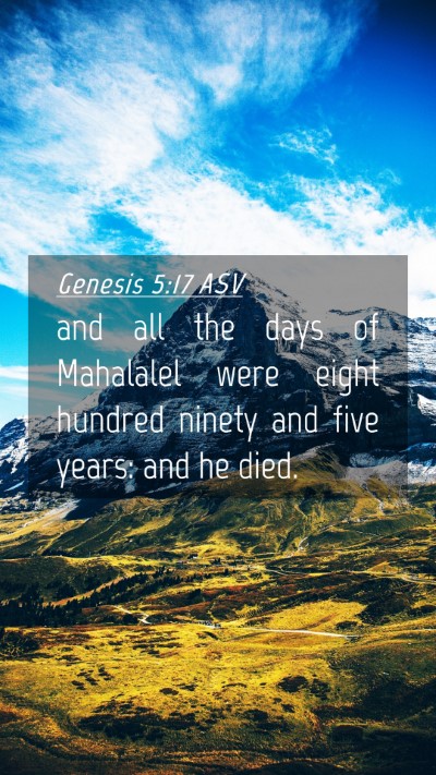 Picture 04 - Genesis 5:17 ASV Mobile Phone Wallpaper - and all the days of Mahalalel were eight hundred - Mobile Bible Verse Wallpaper