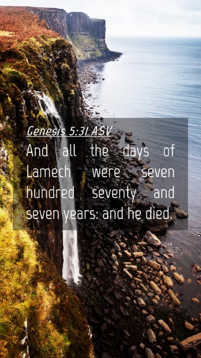 Picture 04 - Genesis 5:31 ASV Mobile Phone Wallpaper - And all the days of Lamech were seven hundred - Mobile Bible Verse Wallpaper