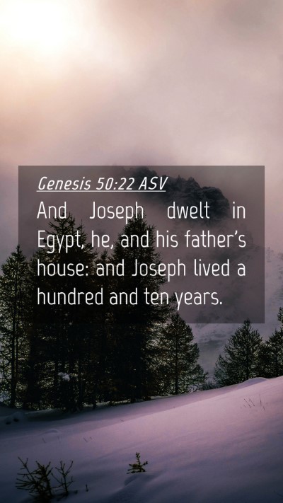 Picture 04 - Genesis 50:22 ASV Mobile Phone Wallpaper - And Joseph dwelt in Egypt, he, and his father's - Mobile Bible Verse Wallpaper