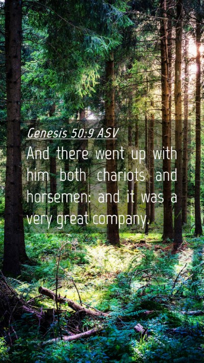 Picture 04 - Genesis 50:9 ASV Mobile Phone Wallpaper - And there went up with him both chariots and - Mobile Bible Verse Wallpaper