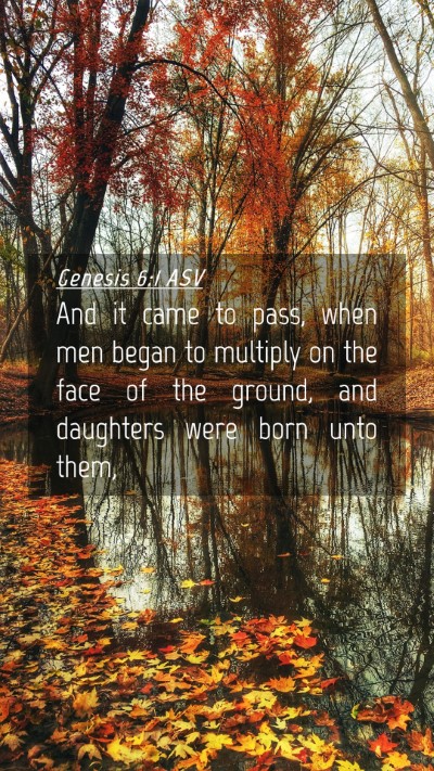 Picture 04 - Genesis 6:1 ASV Mobile Phone Wallpaper - And it came to pass, when men began to multiply - Mobile Bible Verse Wallpaper