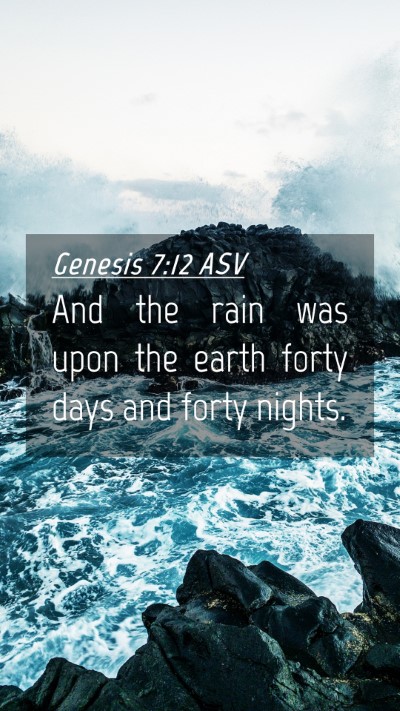 Picture 04 - Genesis 7:12 ASV Mobile Phone Wallpaper - And the rain was upon the earth forty days and - Mobile Bible Verse Wallpaper