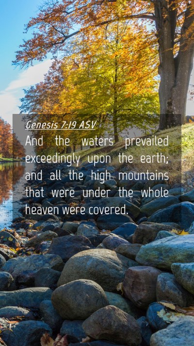 Picture 04 - Genesis 7:19 ASV Mobile Phone Wallpaper - And the waters prevailed exceedingly upon the - Mobile Bible Verse Wallpaper