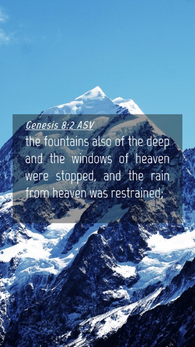 Picture 04 - Genesis 8:2 ASV Mobile Phone Wallpaper - the fountains also of the deep and the windows of - Mobile Bible Verse Wallpaper