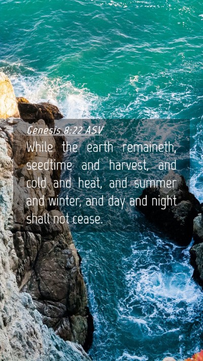 Picture 04 - Genesis 8:22 ASV Mobile Phone Wallpaper - While the earth remaineth, seedtime and harvest, - Mobile Bible Verse Wallpaper
