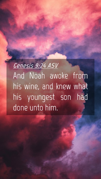 Picture 04 - Genesis 9:24 ASV Mobile Phone Wallpaper - And Noah awoke from his wine, and knew what his - Mobile Bible Verse Wallpaper