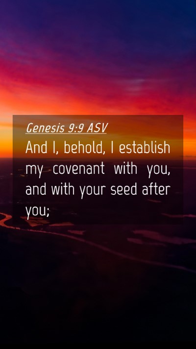 Picture 04 - Genesis 9:9 ASV Mobile Phone Wallpaper - And I, behold, I establish my covenant with you, - Mobile Bible Verse Wallpaper