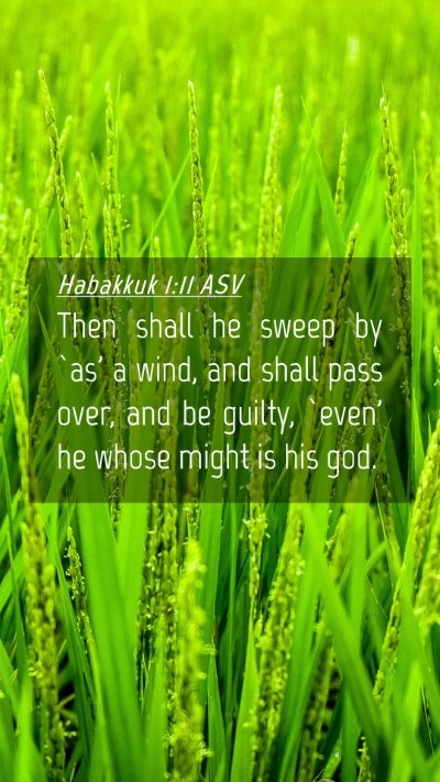 Picture 04 - Habakkuk 1:11 ASV Mobile Phone Wallpaper - Then shall he sweep by `as' a wind, and shall - Mobile Bible Verse Wallpaper