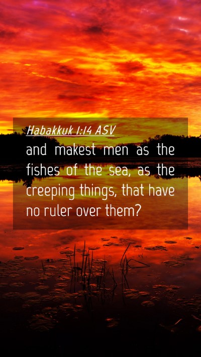 Picture 04 - Habakkuk 1:14 ASV Mobile Phone Wallpaper - and makest men as the fishes of the sea, as the - Mobile Bible Verse Wallpaper