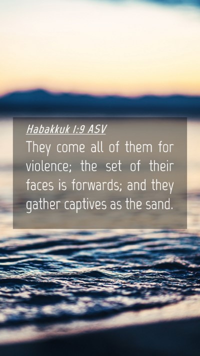 Picture 04 - Habakkuk 1:9 ASV Mobile Phone Wallpaper - They come all of them for violence; the set of - Mobile Bible Verse Wallpaper