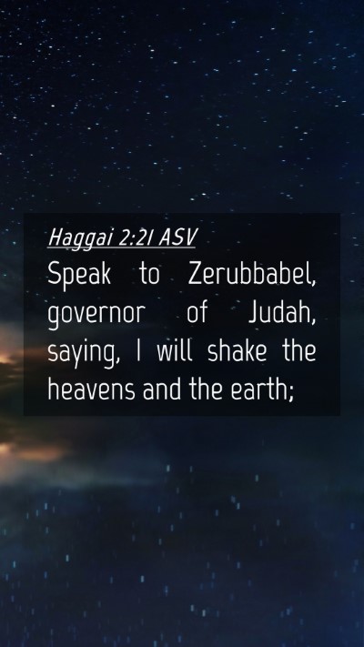 Picture 04 - Haggai 2:21 ASV Mobile Phone Wallpaper - Speak to Zerubbabel, governor of Judah, saying, I - Mobile Bible Verse Wallpaper