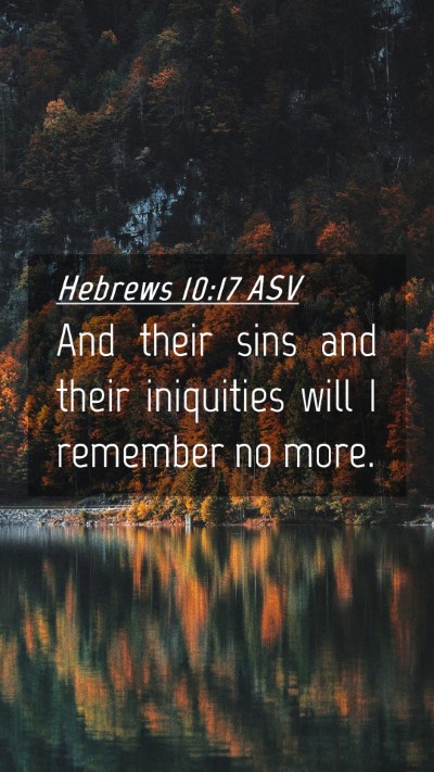 Picture 04 - Hebrews 10:17 ASV Mobile Phone Wallpaper - And their sins and their iniquities will I - Mobile Bible Verse Wallpaper