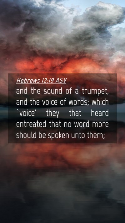Picture 04 - Hebrews 12:19 ASV Mobile Phone Wallpaper - and the sound of a trumpet, and the voice of - Mobile Bible Verse Wallpaper