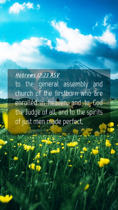 Picture 04 - Hebrews 12:23 ASV Mobile Phone Wallpaper - to the general assembly and church of the - Mobile Bible Verse Wallpaper