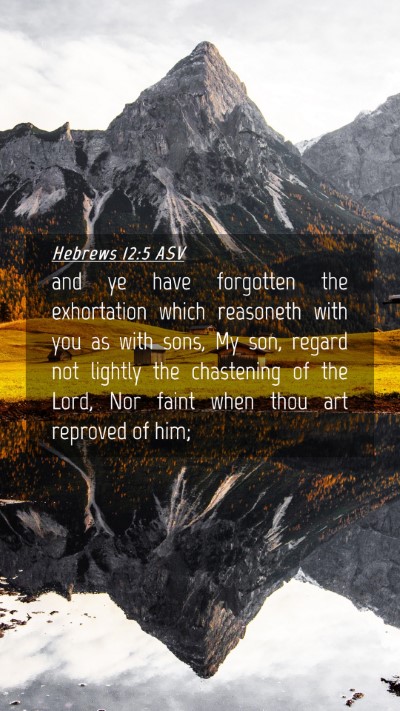 Picture 04 - Hebrews 12:5 ASV Mobile Phone Wallpaper - and ye have forgotten the exhortation which - Mobile Bible Verse Wallpaper