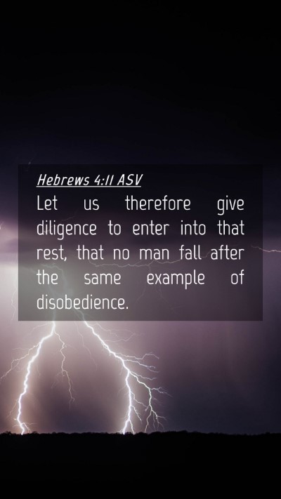 Picture 04 - Hebrews 4:11 ASV Mobile Phone Wallpaper - Let us therefore give diligence to enter into - Mobile Bible Verse Wallpaper