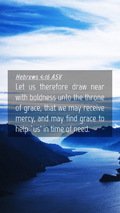 Picture 04 - Hebrews 4:16 ASV Mobile Phone Wallpaper - Let us therefore draw near with boldness unto the - Mobile Bible Verse Wallpaper