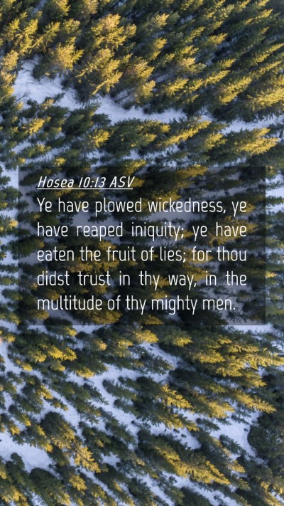 Picture 04 - Hosea 10:13 ASV Mobile Phone Wallpaper - Ye have plowed wickedness, ye have reaped - Mobile Bible Verse Wallpaper