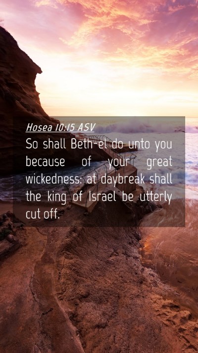 Picture 04 - Hosea 10:15 ASV Mobile Phone Wallpaper - So shall Beth-el do unto you because of your - Mobile Bible Verse Wallpaper