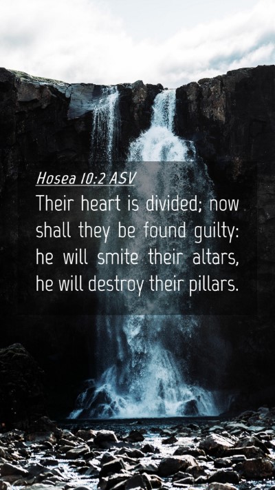 Picture 04 - Hosea 10:2 ASV Mobile Phone Wallpaper - Their heart is divided; now shall they be found - Mobile Bible Verse Wallpaper