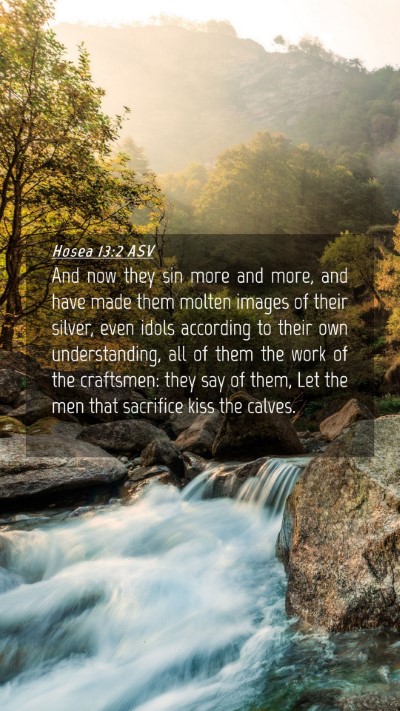 Picture 04 - Hosea 13:2 ASV Mobile Phone Wallpaper - And now they sin more and more, and have made - Mobile Bible Verse Wallpaper