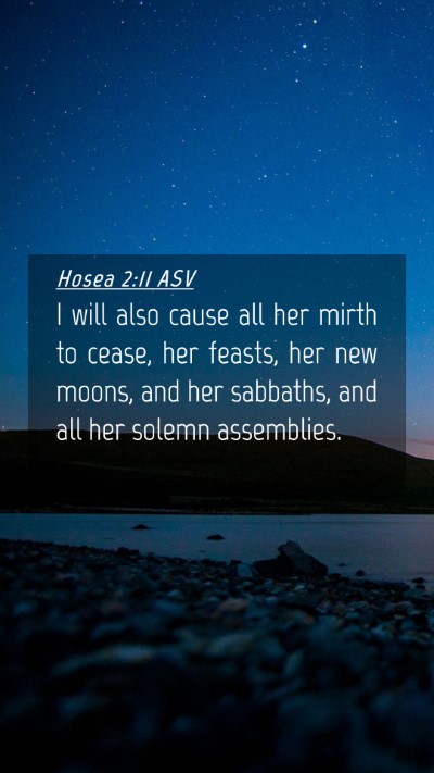 Picture 04 - Hosea 2:11 ASV Mobile Phone Wallpaper - I will also cause all her mirth to cease, her - Mobile Bible Verse Wallpaper