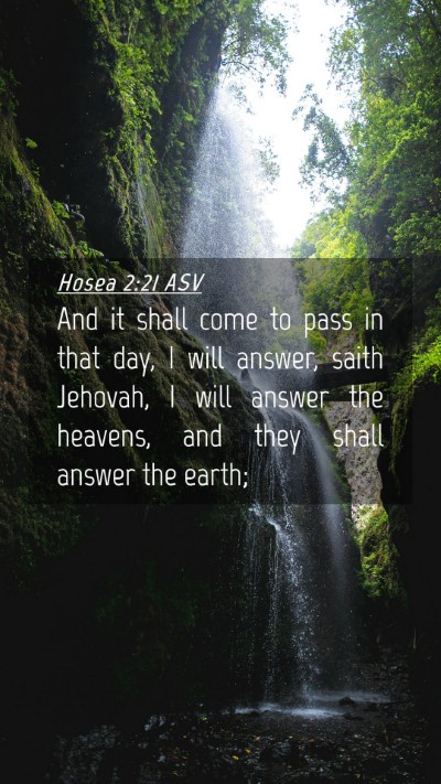 Picture 04 - Hosea 2:21 ASV Mobile Phone Wallpaper - And it shall come to pass in that day, I will - Mobile Bible Verse Wallpaper