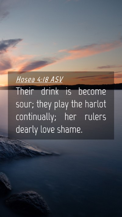Picture 04 - Hosea 4:18 ASV Mobile Phone Wallpaper - Their drink is become sour; they play the harlot - Mobile Bible Verse Wallpaper