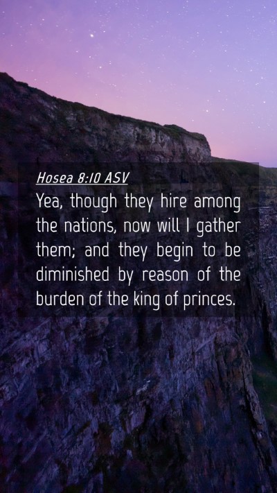 Picture 04 - Hosea 8:10 ASV Mobile Phone Wallpaper - Yea, though they hire among the nations, now will - Mobile Bible Verse Wallpaper