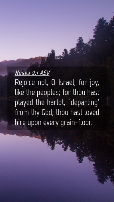 Picture 04 - Hosea 9:1 ASV Mobile Phone Wallpaper - Rejoice not, O Israel, for joy, like the peoples; - Mobile Bible Verse Wallpaper