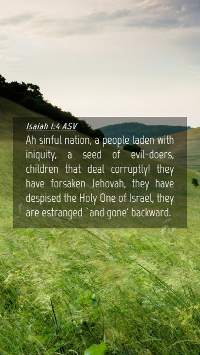 Picture 04 - Isaiah 1:4 ASV Mobile Phone Wallpaper - Ah sinful nation, a people laden with iniquity, a - Mobile Bible Verse Wallpaper
