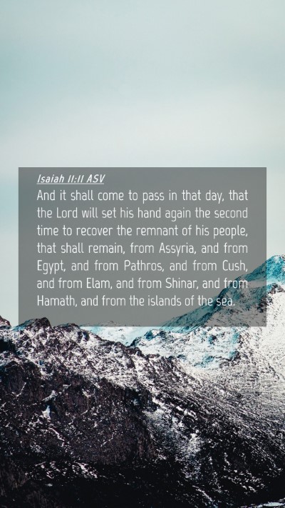 Picture 04 - Isaiah 11:11 ASV Mobile Phone Wallpaper - And it shall come to pass in that day, that the - Mobile Bible Verse Wallpaper