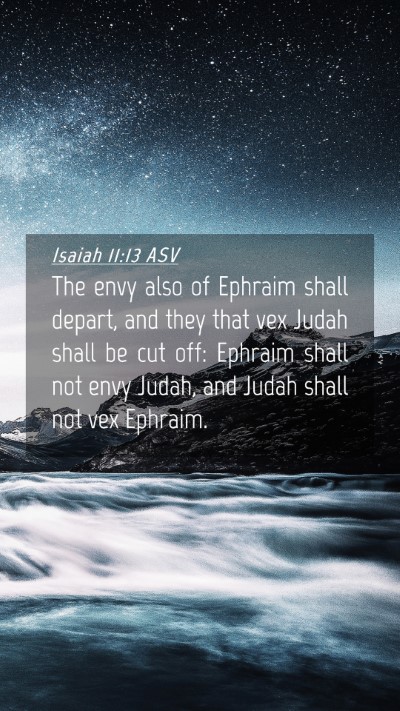 Picture 04 - Isaiah 11:13 ASV Mobile Phone Wallpaper - The envy also of Ephraim shall depart, and they - Mobile Bible Verse Wallpaper