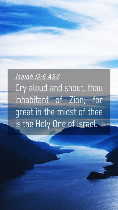 Picture 04 - Isaiah 12:6 ASV Mobile Phone Wallpaper - Cry aloud and shout, thou inhabitant of Zion; for - Mobile Bible Verse Wallpaper