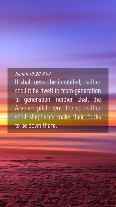 Picture 04 - Isaiah 13:20 ASV Mobile Phone Wallpaper - It shall never be inhabited, neither shall it be - Mobile Bible Verse Wallpaper