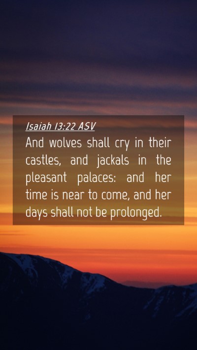 Picture 04 - Isaiah 13:22 ASV Mobile Phone Wallpaper - And wolves shall cry in their castles, and - Mobile Bible Verse Wallpaper