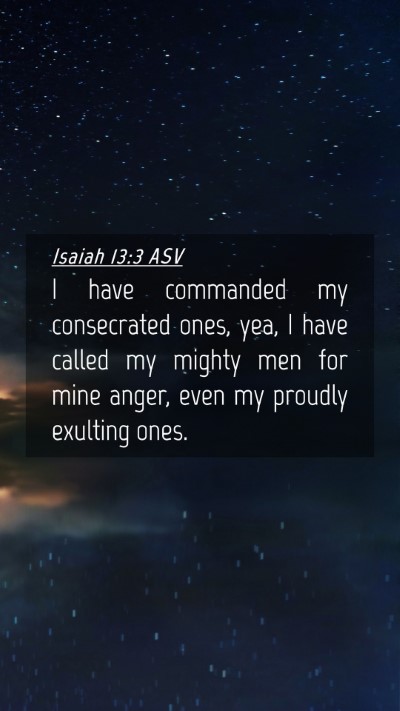 Picture 04 - Isaiah 13:3 ASV Mobile Phone Wallpaper - I have commanded my consecrated ones, yea, I have - Mobile Bible Verse Wallpaper