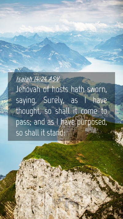 Picture 04 - Isaiah 14:24 ASV Mobile Phone Wallpaper - Jehovah of hosts hath sworn, saying, Surely, as I - Mobile Bible Verse Wallpaper
