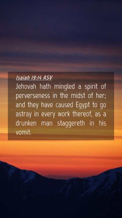 Picture 04 - Isaiah 19:14 ASV Mobile Phone Wallpaper - Jehovah hath mingled a spirit of perverseness in - Mobile Bible Verse Wallpaper